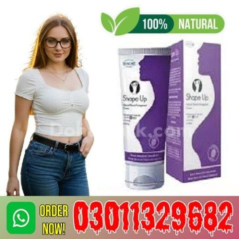 Shape up cream in pakistan  | 0301-1329682 | call Now!